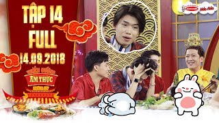 Thiên đường ẩm thực 4 | Tập 14 full: Quang Trung &quot;vò đầu bứt tóc&quot; vì độ &quot;lắc léo&quot; của Trường Giang