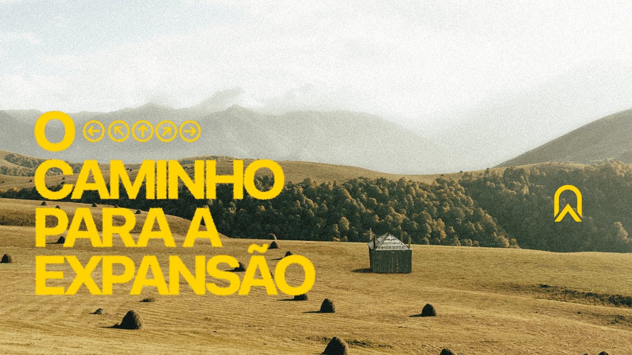 O Caminho para a Expansão | Bp. Marcelo Toschi