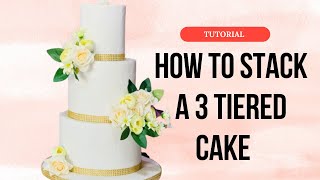 How to stack a 3 tiered cake.