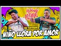 HABLANDO HUEVADAS - Séptima Temporada [NIÑO LLORA POR AMOR]