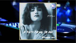 Martika - If You're Tarzan, I'm Jane (Xtended Mix)