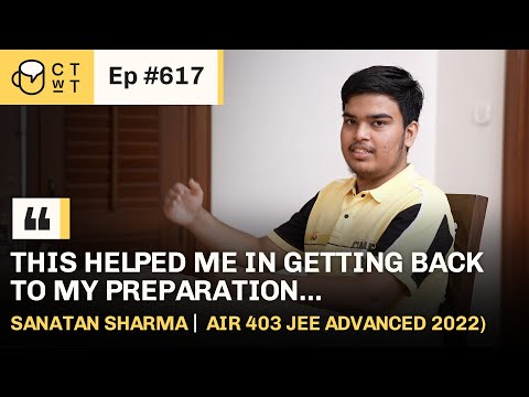 CTwT E617 - JEE Advanced Topper Sanatan Sharma AIR 403 #iitjee #jeeadvanced
