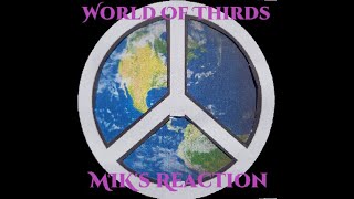 Mik's Reaction - World Of Thirds video