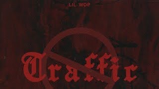 Lil Wop - Traffic [Prod by SenseiATL & PopstarBenny]