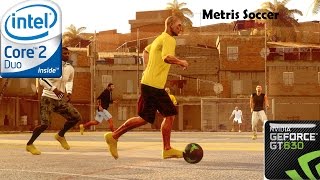 Metris Soccer Gameplay PC on Core 2 Duo Gt 630 | low end pc