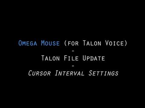 Omega Mouse for Talon Voice - Talon File Update - Cursor Intervals Settings