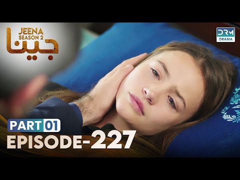 Turkish Drama in Urdu | JEENA Season 2 Episode 227 - Part 1 | Urdu Dubbed | UH1U