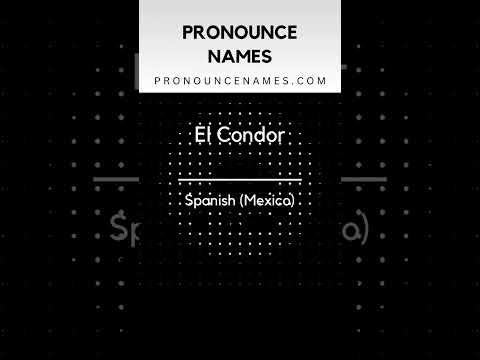 How to pronounce El Condor
