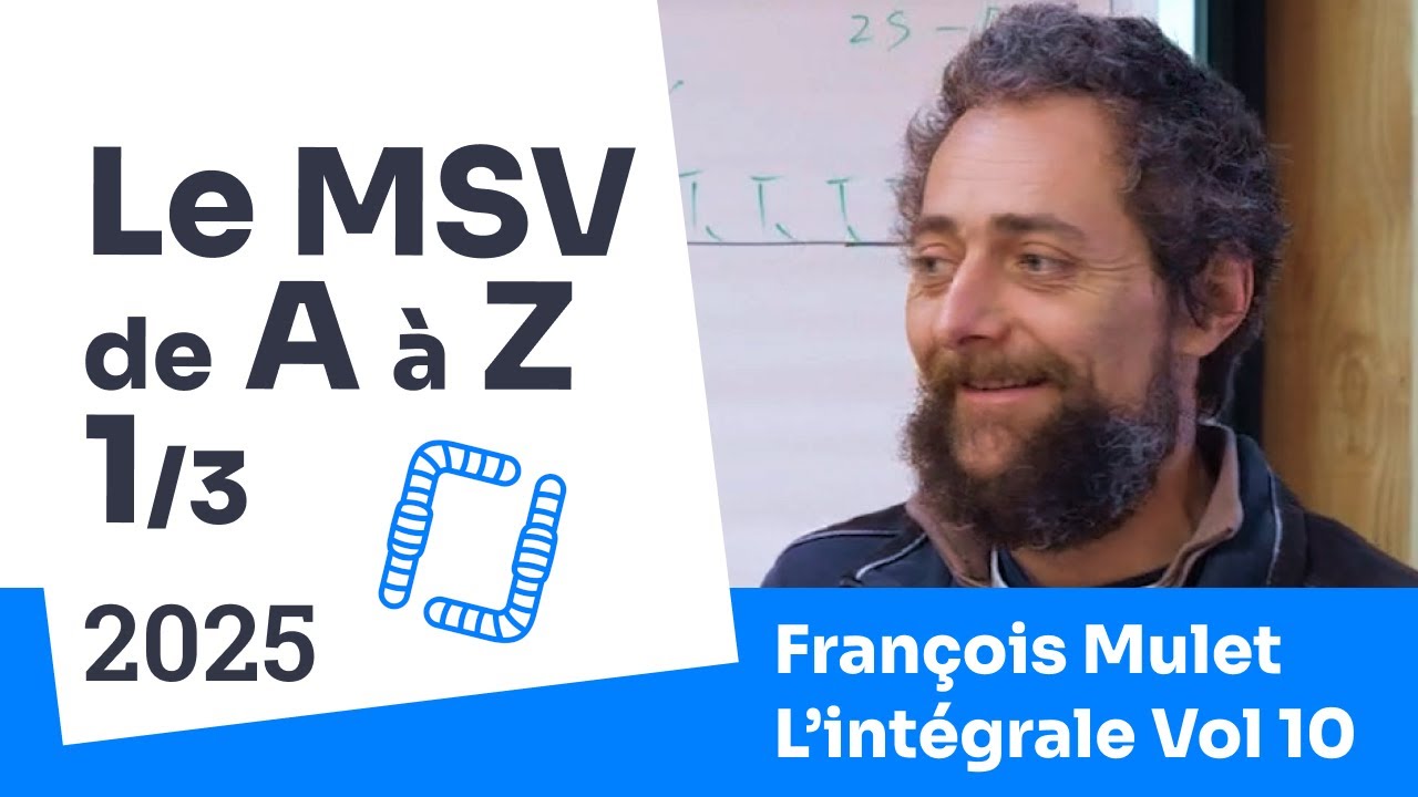 François Mulet Formation complète 1/3 - 2025 - "MSV de A a Z" - VOL 10