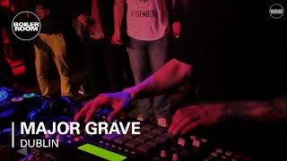 Major Grave Boiler Room Dublin Live Set