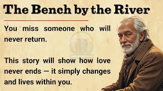 The Bench by the River || Learn English Through Story Level 3 || Graded Reader 📚
