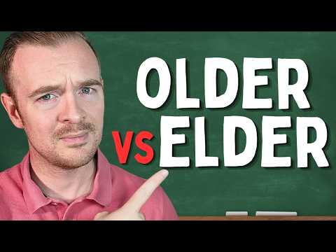 Older 還是 Elder？差在哪裡？ (Older vs. Elder — What's the Difference?)