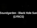 Soundgarden Black Hole Sun LYRICS HQ