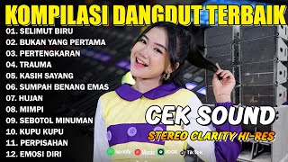 Download lagu KOMPILASI DANGDUT TERBAIK - SELIMUT BIRU - BUKAN YANG PERTAMA - PERTENGKARAN - ADELLA FULL ALBUM mp3