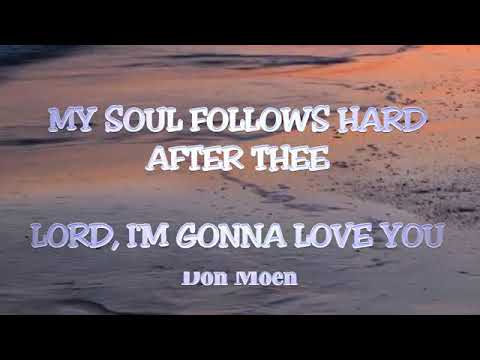 Thumbnail for My Soul Follows Hard After Thee video