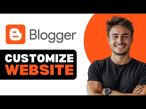 How To Customize Blogger Website 2025