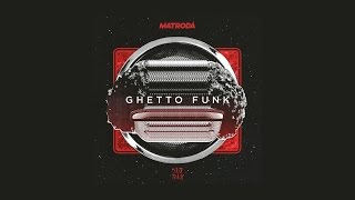Matroda – Ghetto Funk [Dim Mak]