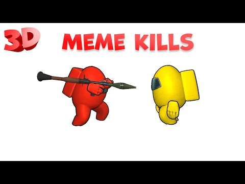 Among Us Kill Animations but in 3D Meme Compilation
