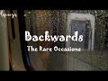 The Rare Occasions - Backwards (Lyrics)