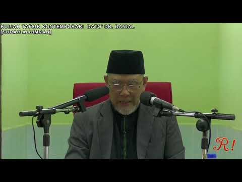 Kuliah Tafsir Kontemporari Dato&amp;#39; Dr. Danial Zainal Abidin [17 DIS 2017]