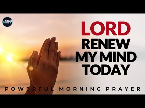 Let God Renew Your Mind. Reset Your Life, Pray This And Step Into His Blessings | Prayer