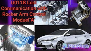 U011B Lost Communication with Rocker Arm Control Moduel"A"