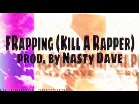 Video thumbnail for FRapping (Kill A Rapper)