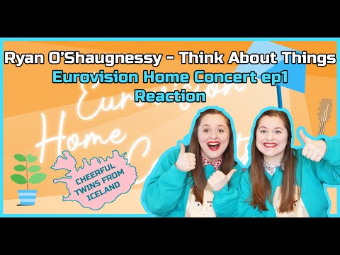 Ryan O'Shaugnassy - Think about Things - Eurovision Home Concert Ep1: Reaction