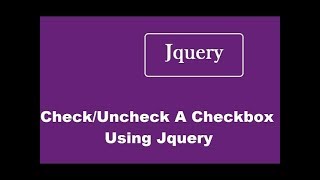 How To Check or Uncheck A Checkbox Using Jquery