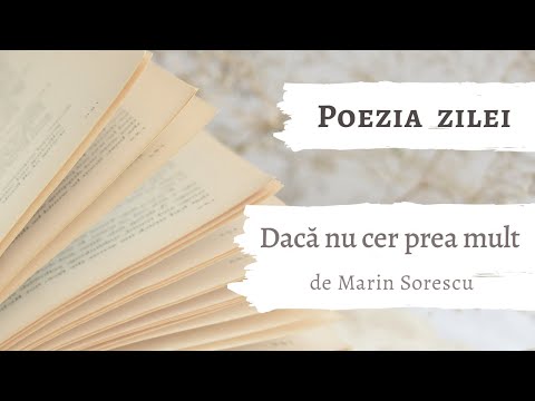 Poezia zilei - „Dacă nu cer prea mult” de Marin Sorescu