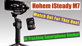 Hohem iSteady M7 Smartphone Gimbal 2025