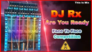 Download lagu Are You Ready Competition Speaker Check-Dj Rx || 2022 Face To Face Competition Song || This Is Mix mp3