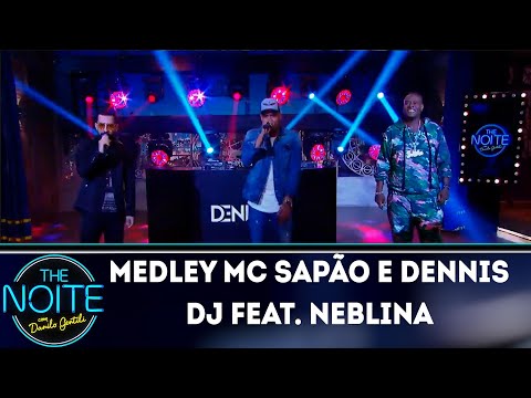 Mc Sapão e Dennis Dj Feat.Neblina cantam medley Logo agora, Bumbum covarde e Só você| The Noite