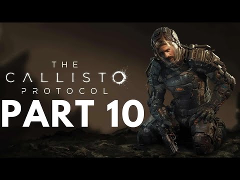 THE CALLISTO PROTOCOL Gameplay Walkthrough Part 10 Below | THE CALLISTO PROTOCOL
