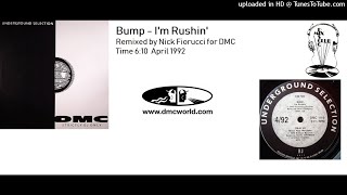 Bump - I'm Rushin' (DMC Remix by Nick Fiorucci April 1992)