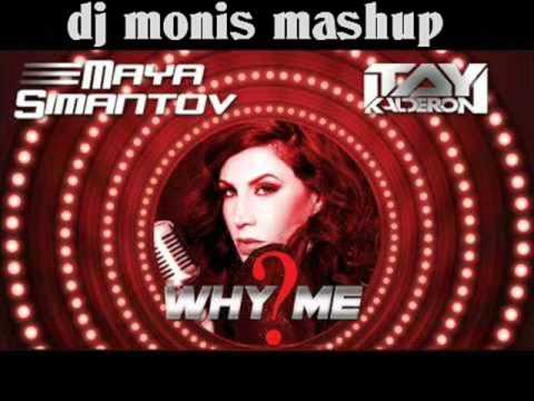 Itay Kalderon and Maya Simantov - Why Me (dj monis mashup)