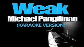 WEAK - Michael Pangilinan (KARAOKE VERSION)
