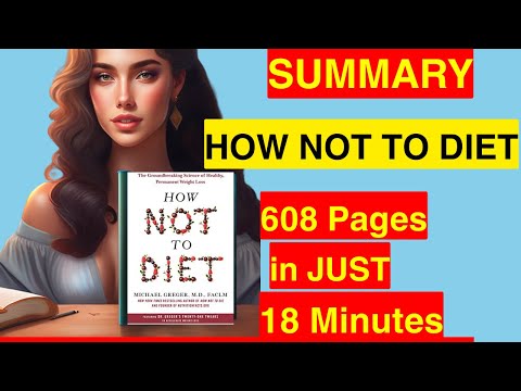 , title : '🔴 HOW NOT TO DIET by Dr. Michael Greger, MD | 18 MIN SUMMARY | AUDIOBOOK | Podcast'