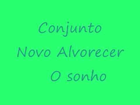 Conjunto Novo Alvorecer  -      O sonho