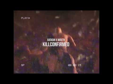 XATASHI X WRXTH - KILLCONFIRMED (PROD. MUTRU)