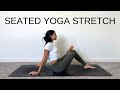 Seated Deep Stretch Yoga Class | 30 Minute Relaxing Practice For Everyone