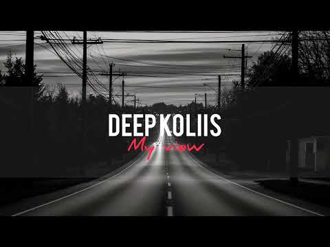Deep Koliis My View