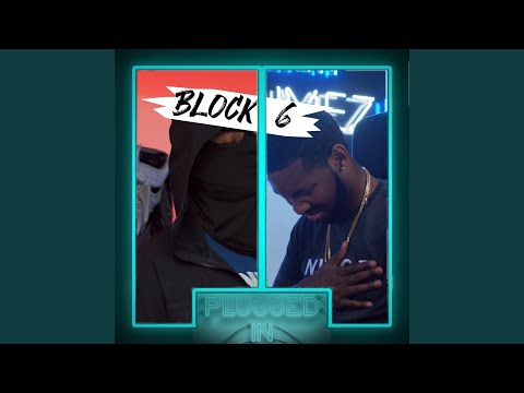 Block 6 x Fumez The Engineer - Plugged In Freestyle