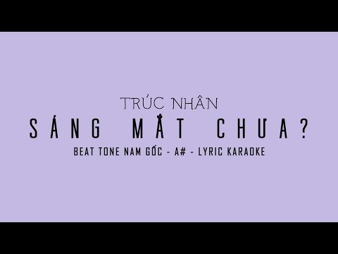 [BEAT - KARAOKE] - SÁNG MẮT CHƯA? (MV) | TRÚC NHÂN (#SMC?) | ตาสว่างหรือยัง - (TONE NAM - A#)