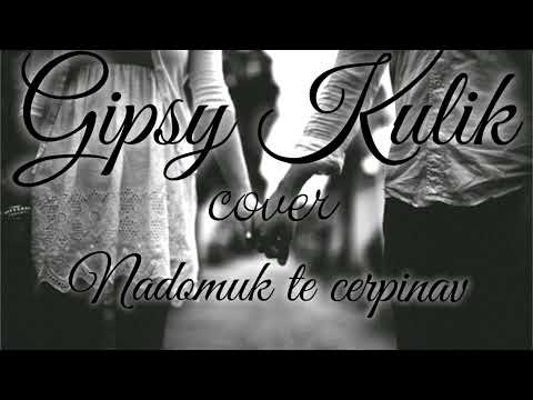 GIPSY KULIK  - NADOMUK TE CERPINAV - 2021 COVER