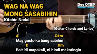 Wag na Wag Mong Sasabihin - Kitchie Nadal (Guitar Tutorial with Chords and Lyrics)
