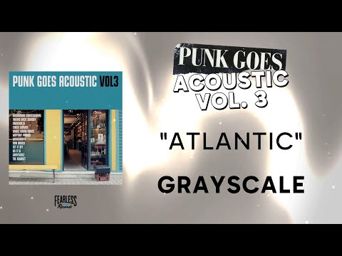 Grayscale - Atlantic (Official Audio) - from Punk Goes Acoustic, Vol. 3