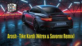 Arash - Tike Tike Kardi [Nitrex &amp; Suvorov Remix]