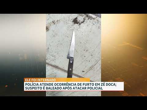 Polícia atende ocorrência de furto em Zé Doca; suspeito é baleado após atacar policial