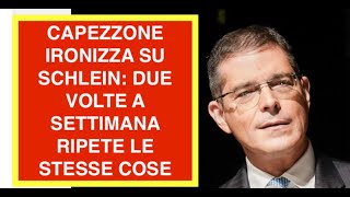CAPEZZONE IRONIZZA SU SCHLEIN: DUE VOLTE A SETTIMANA RIPETE LE STESSE COSE
